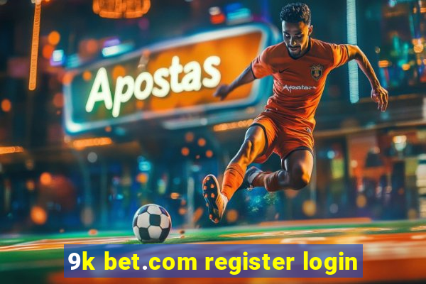 9k bet.com register login